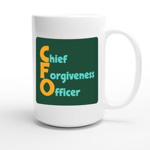 Chief Forgiveness Officer — funny 15oz white coffee mug