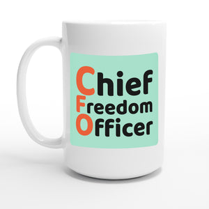 Chief Freedom Officer — 15oz coffee mug, other side