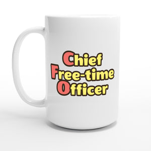 Chief Free-time Officer — 15oz coffee mug, other side