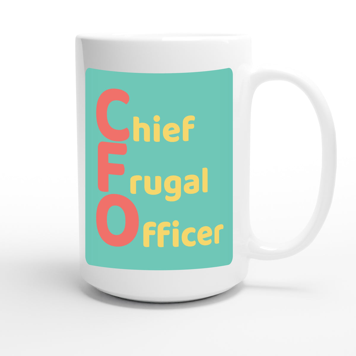 Chief Frugal Officer — funny 15oz white coffee mug