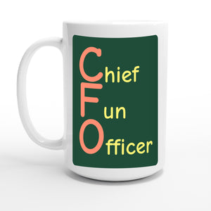 Chief Fun Officer — 15oz coffee mug, other side
