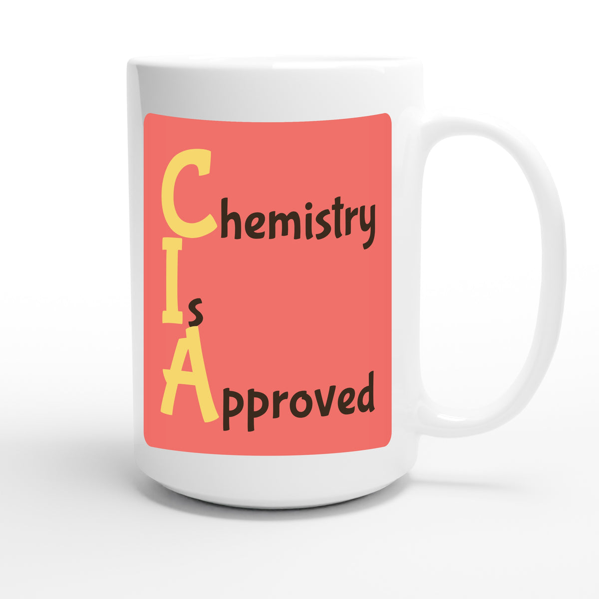 Chemistry Is Approved — funny 15oz white coffee mug