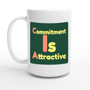 Commitment Is Attractive — 15oz coffee mug, other side