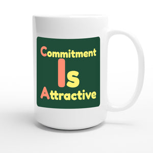 Commitment Is Attractive — funny 15oz white coffee mug