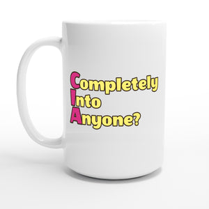 Completely Into Anyone? — 15oz coffee mug, other side