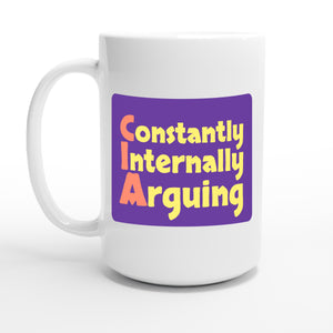 Constantly Internally Arguing — 15oz coffee mug, other side