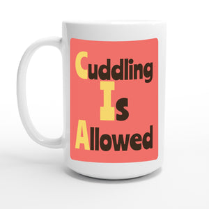 Cuddling Is Allowed — 15oz coffee mug, other side