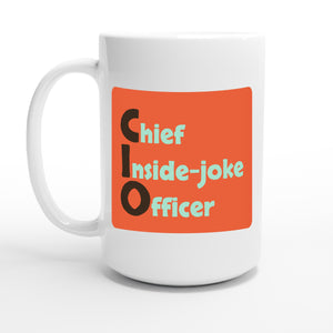 Chief Inside-joke Officer — 15oz coffee mug, other side