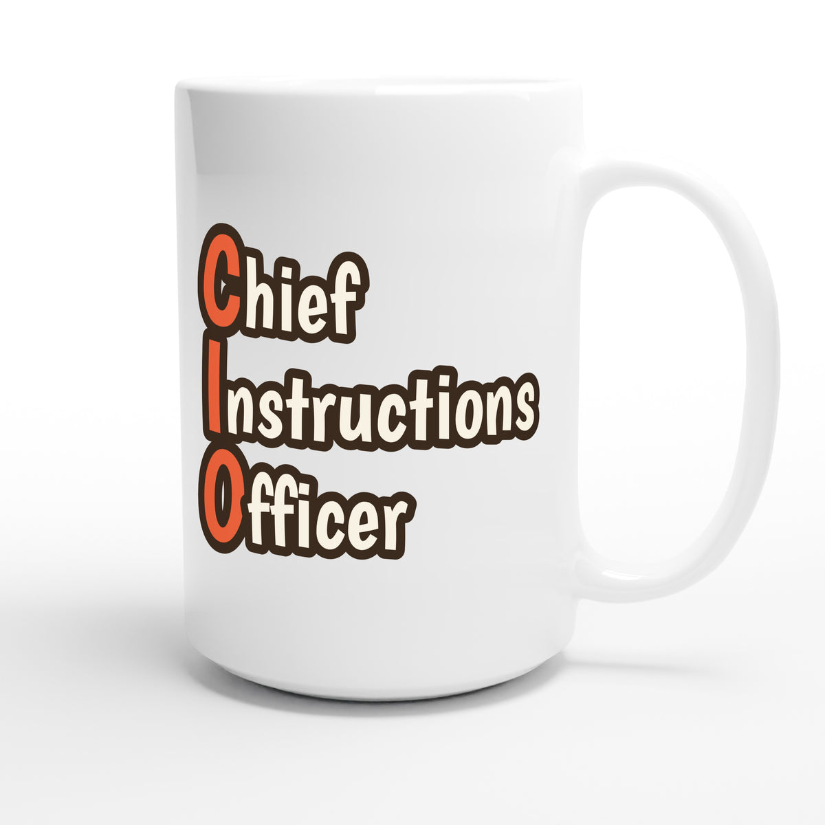 Chief Instructions Officer — funny 15oz white coffee mug