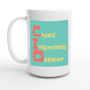 Chief Intimacy Officer — 15oz coffee mug, other side