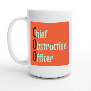 Chief Obstruction Officer — 15oz coffee mug, other side