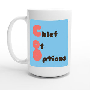 Chief of Options — 15oz coffee mug, other side
