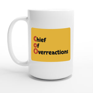 Chief of Overreactions — 15oz coffee mug, other side