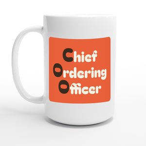 Chief Ordering Officer — 15oz coffee mug, other side