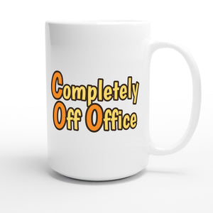 Completely Off Office — funny 15oz white coffee mug