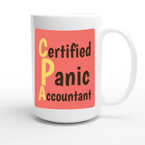 Certified Panic Accountant — funny 15oz white coffee mug