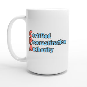 Certified Procrastination Authority — 15oz coffee mug, other side