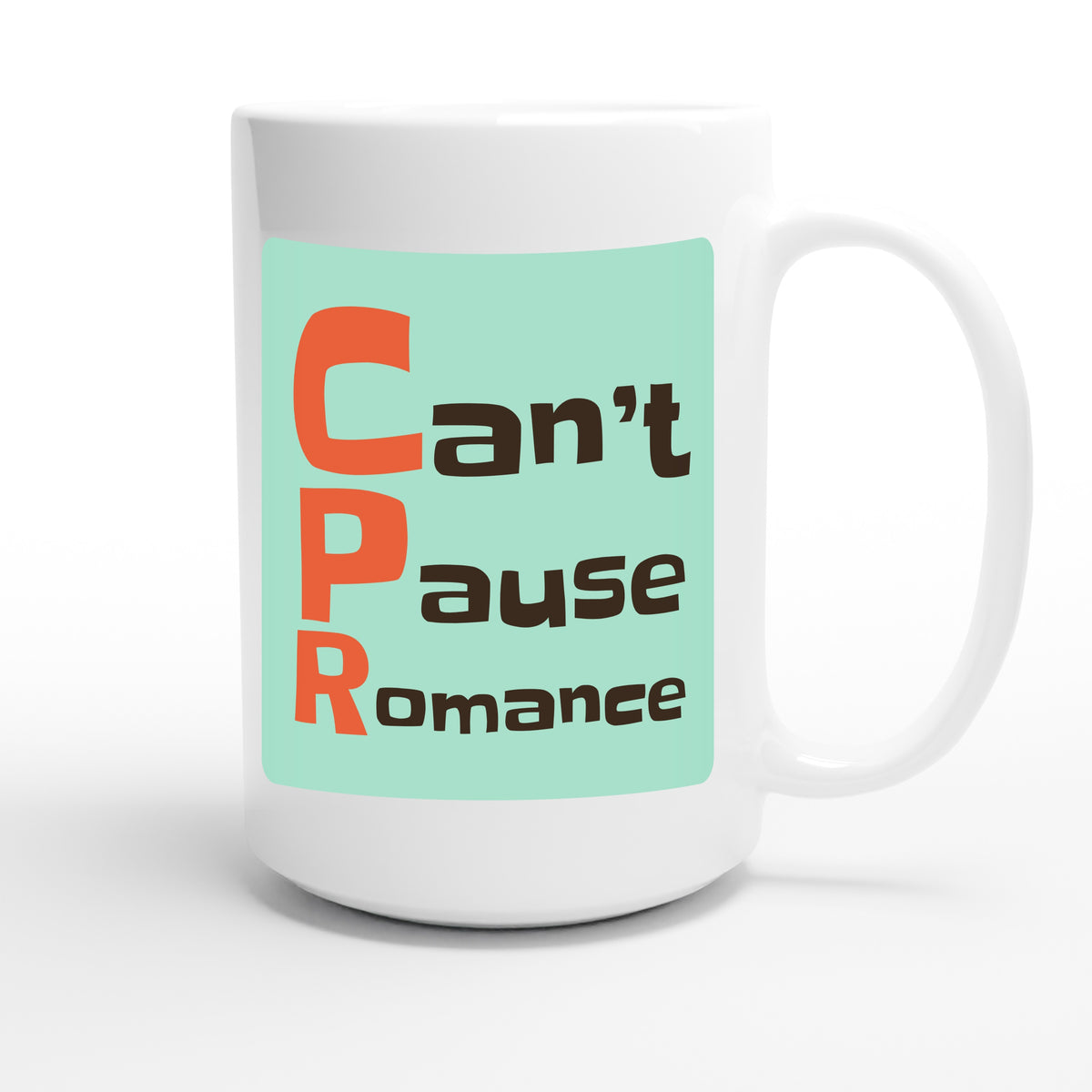 Can’t Pause Romance — funny 15oz white coffee mug