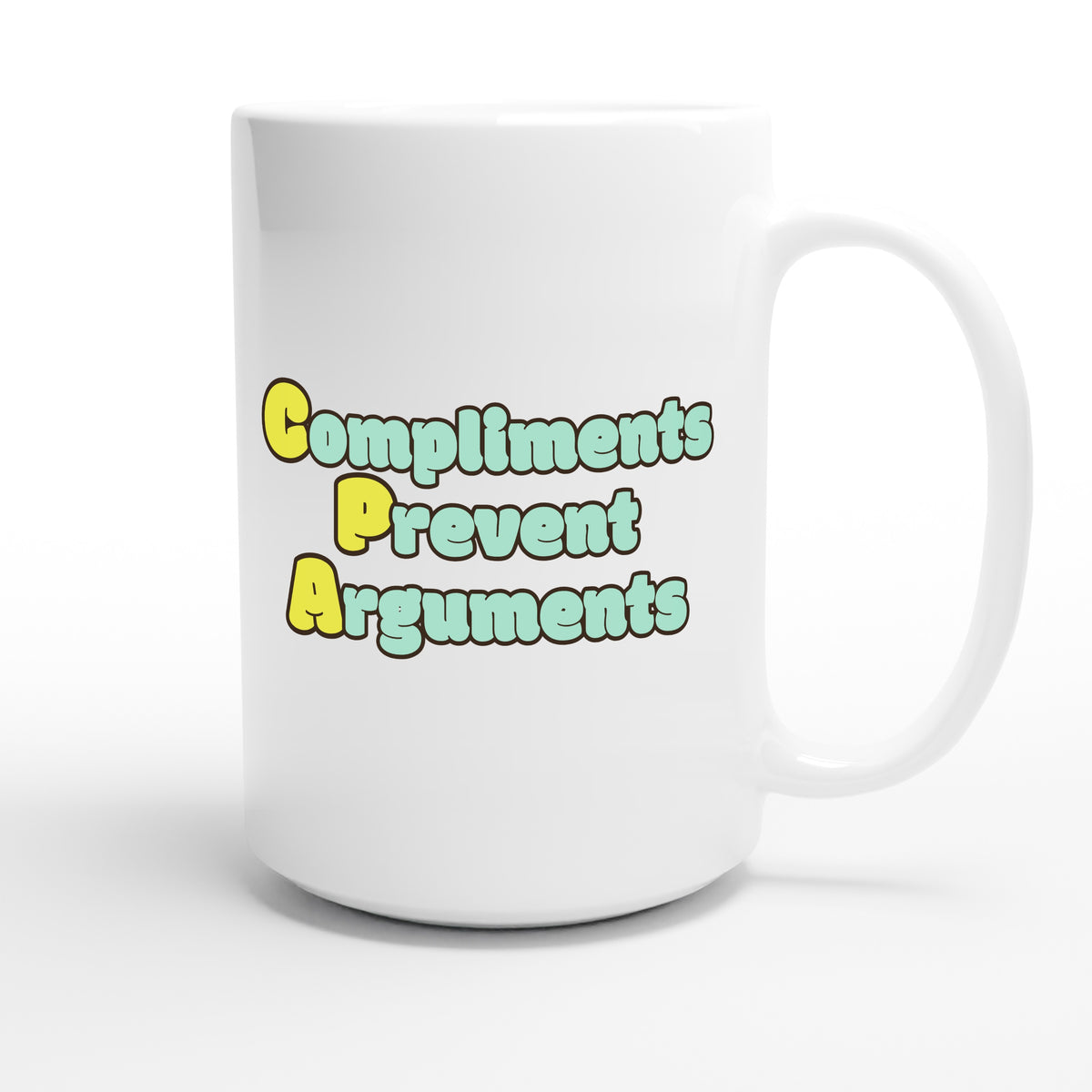 Compliments Prevent Arguments — funny 15oz white coffee mug
