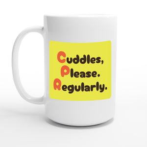Cuddles, Please. Regularly. — 15oz coffee mug, other side