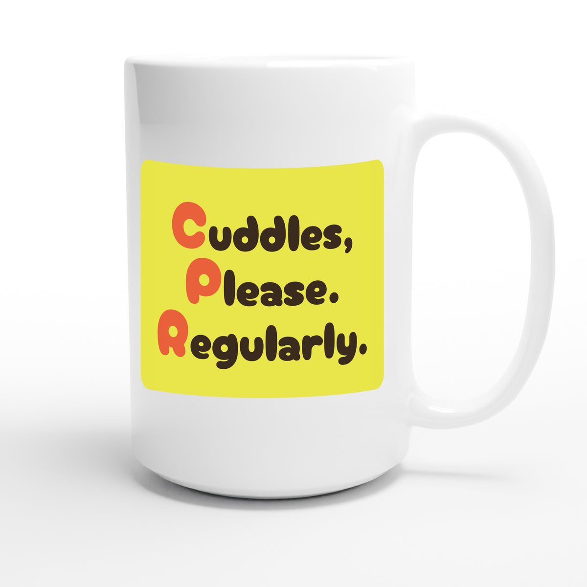 Cuddles, Please. Regularly. — funny 15oz white coffee mug