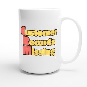 Customer Records Missing — funny 15oz white coffee mug