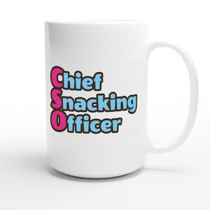 Chief Snacking Officer — funny 15oz white coffee mug