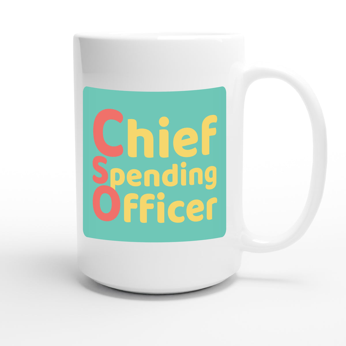 Chief Spending Officer — funny 15oz white coffee mug