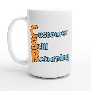 Customer Still Returning — 15oz coffee mug, other side