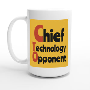 Chief Technology Opponent — 15oz coffee mug, other side