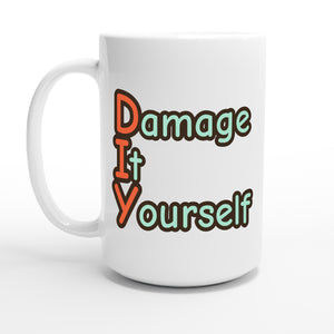Damage It Yourself — 15oz coffee mug, other side
