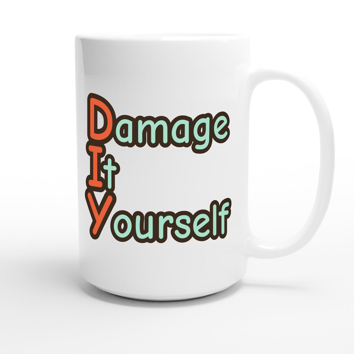 Damage It Yourself — funny 15oz white coffee mug