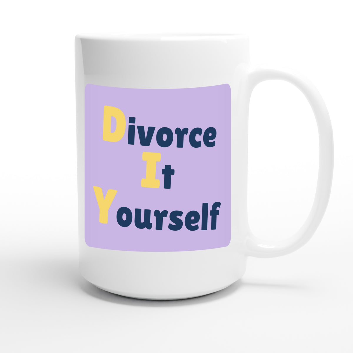 Divorce It Yourself — funny 15oz white coffee mug