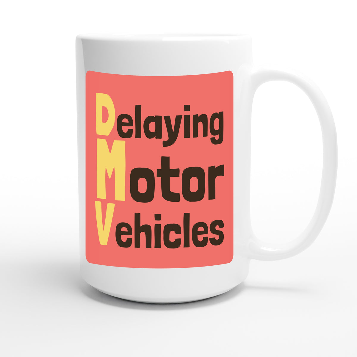 Delaying Motor Vehicles — funny 15oz white coffee mug