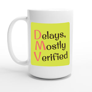 Delays, Mostly Verified — 15oz coffee mug, other side