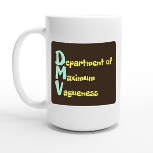 Department of Maximum Vagueness — 15oz coffee mug, other side