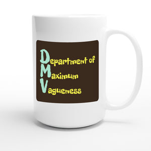 Department of Maximum Vagueness — funny 15oz white coffee mug