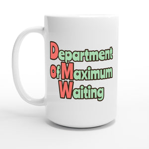 Department of Maximum Waiting — 15oz coffee mug, other side