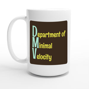 Department of Minimal Velocity — 15oz coffee mug, other side