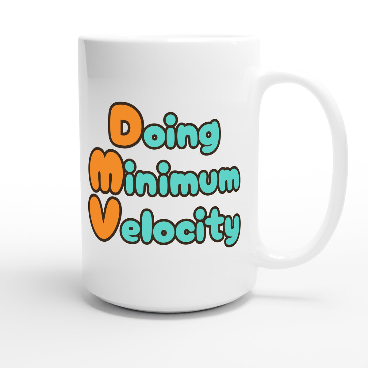 Doing Minimum Velocity — funny 15oz white coffee mug