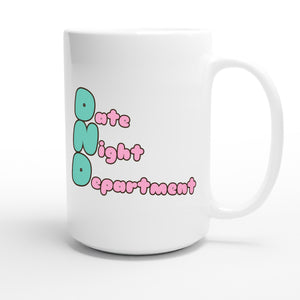 Date Night Department — funny 15oz white coffee mug