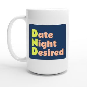 Date Night Desired — 15oz coffee mug, other side