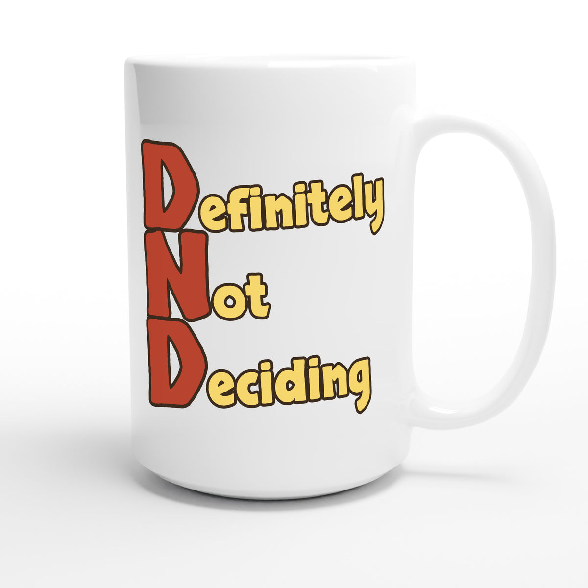 Definitely Not Deciding — funny 15oz white coffee mug