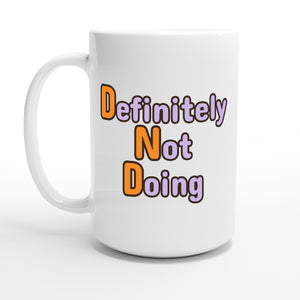 Definitely Not Doing — 15oz coffee mug, other side