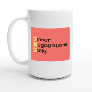 Dinner Negotiations Daily — 15oz coffee mug, other side
