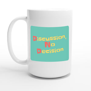 Discussion, No Decision — 15oz coffee mug, other side