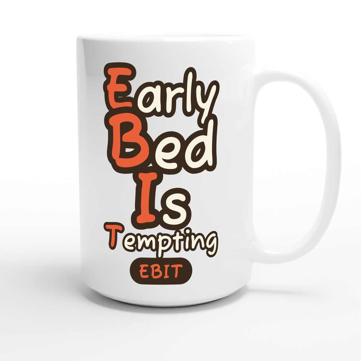 Early Bed Is Tempting — funny 15oz white coffee mug