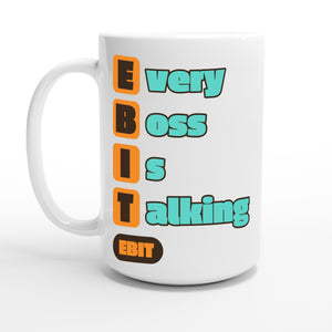 Every Boss Is Talking — 15oz coffee mug, other side