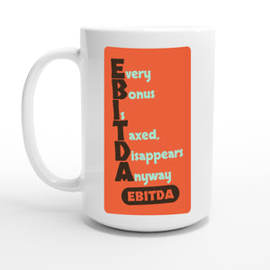 Every Bonus Is Taxed, Disappears Anyway — 15oz coffee mug, other side