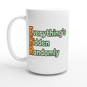 Everything’s Hidden Randomly — 15oz coffee mug, other side